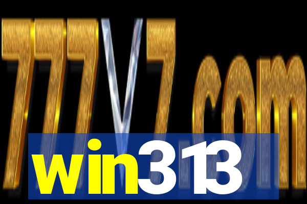 win313