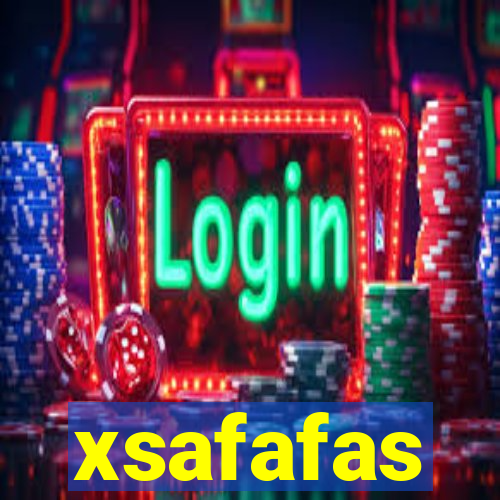 xsafafas