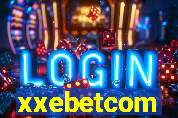 xxebetcom